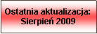 Pole tekstowe: Ostatnia aktualizacja: Sierpie� 2009